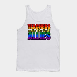 LGBTQ Ally t-shirts for teachers Teachers Make The Best Allies Tank Top